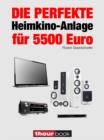 Die perfekte Heimkino-Anlage fur 5500 Euro : 1hourbook - eBook