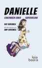 Danielle : Chroniken einer Superheldin - eBook