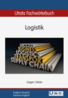 Utrata Fachworterbuch: Logistik Englisch-Deutsch : Englisch-Deutsch / Deutsch-Englisch - eBook