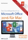 Grundlagenbuch zu Microsoft Office 2016 fur Mac - Word, Excel, PowerPoint & Outlook hilfreich erklart : aktuell ab OS X El Capitan - eBook