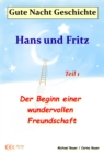 Gute-Nacht-Geschichte: Hans und Fritz - Der Beginn einer wundervollen Freundschaft - eBook