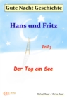 Gute-Nacht-Geschichte: Hans und Fritz - Der Tag am See - eBook
