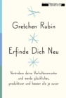 Erfinde Dich Neu : Verandere deine Verhaltensmuster und werde glucklicher, produktiver und besser als je zuvor - eBook