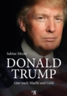 Donald Trump : Gier nach Macht und Geld - eBook