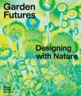 Garden Futures: Designing with Nature - Book