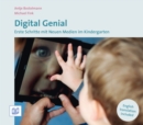 Digital Genial : Erste Schritte mit Neuen Medien im Kindergarten - eBook