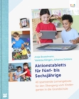 Aktionstabletts fur Funf- bis Sechsjahrige : 40 spannende Lernangebote fur den Ubergang vom Kindergarten in die Grundschule - eBook