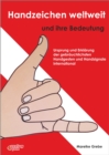 Handzeichen weltweit und ihre Bedeutung : Ursprung und Erklarung der gebrauchlichsten Handsignale und Handgesten international - eBook