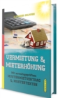 Vermietung & Mieterhohung : Mit anwaltsgepruftem Mustermietvertrag & Mustertexten - eBook