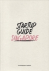Startup Guide Singapore : The Entrepreneur's Handbook - Book