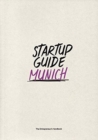 Startup Guide Munich Vol. 2 : The Entrepreneur's Handbook - Book