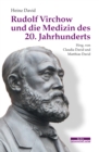 Rudolf Virchow und die Medizin des 20. Jahrhunderts - eBook