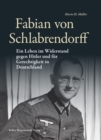Fabian von Schlabrendorff : Ein Leben im Widerstand gegen Hitler und fur Gerechtigkeit in Deutschland - eBook