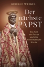 Der nachste Papst : Das Amt des Petrus  und  eine missionarische Kirche - eBook