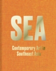 SEA: Contemporary Art in Southeast Asia - Book