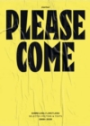 Please Come: Shameless/Limitless Selected Posters & Texts 2008-2020 - Book