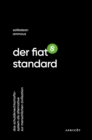Der Fiat-Standard : Das Schuldknechtschaftssystem als Alternative zur menschlichen Zivilisation - eBook