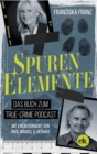 SpurenElemente : Das Buch zum True Crime Podcast - eBook