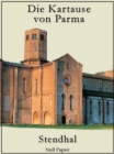 Die Kartause von Parma : Ein historischer Roman aus der Zeit der Napoleon-Kriege - eBook