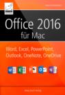 Microsoft Office 2016 fur den Mac : Word, Excel, PowerPoint, Outlook, OneNote und OneDrive - eBook