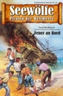 Seewolfe - Piraten der Weltmeere 59 : Feuer an Bord - eBook