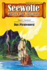 Seewolfe - Piraten der Weltmeere 65 : Das Piratennest - eBook