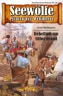 Seewolfe - Piraten der Weltmeere 90 : Rebellion am Silberstrand - eBook