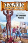 Seewolfe - Piraten der Weltmeere 107 : Auf fremden Meeren - eBook