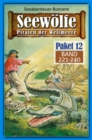 Seewolfe Paket 12 : Seewolfe - Piraten der Weltmeere, Band 221 bis 240 - eBook