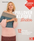 Fashion Update: Pullover-Kleider stricken : 12 Styles von einfach bis extravagant - eBook