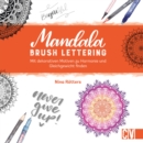 Mandala Brush Lettering : Mit dekorativen Motiven zu Harmonie und Gleichgewicht finden - eBook