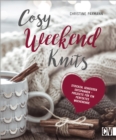 Cosy Weekend Knits : Genieen, Stricken, Entspannen - eBook