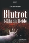 Blutrot bluht die Heide : Historischer Kriminalroman - eBook