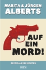 Auf ein Mord! : Kriminalgeschichten - eBook