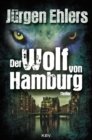 Der Wolf von Hamburg : Thriller - eBook