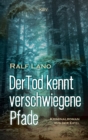 Der Tod kennt verschwiegene Pfade : Kriminalroman aus der Eifel - eBook