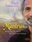 Mantras - mein langjahriges Wissen. Worte aus der Quelle der Kraft und Heilung - eBook