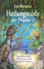 HEILUNGSCODE DER PLEJADER Band 2: Kosmische Liebe, Projekt Erde und die Heilung der Zeitlinien - eBook