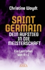 SAINT GERMAIN. Dein Aufstieg in die Meisterschaft : Ein Leitfaden von A-Z - eBook