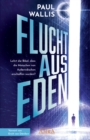 FLUCHT AUS EDEN. Exklusives Vorwort von Erich von Daniken : Lehrt die Bibel, dass die Menschen von Auerirdischen erschaffen wurden? - eBook