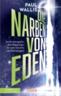 DIE NARBEN VON EDEN. Empfohlen von Erich von Daniken : Sind Erinnerungen an Alien-Begegnungen der wahre Grund fur den Gottesglauben? - eBook