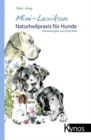 Mini-Lexikon Naturheilpraxis fur Hunde : Erkrankungen und Heilmittel - eBook