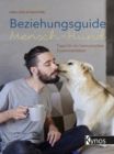 Beziehungsguide Mensch-Hund : Tipps fur ein harmonisches Zusammenleben - eBook