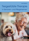 Tiergestutzte Therapie in Senioren- und Pflegeheimen - eBook