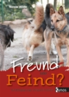 Freund oder Feind? : Hundebegegnungen entspannt meistern - eBook