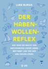 Der Haben-Wollen-Reflex : Wie sehr die Macht der Nachahmung unser Leben bestimmt und wie wir uns davon losen - eBook