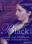 Black : Leben und Abenteuer eines Schlosskindes - eBook