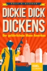 Dickie Dick Dickens - Der gefahrlichste Mann Amerikas - eBook