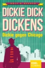 Dickie Dick Dickens - Dickie gegen Chicago - eBook