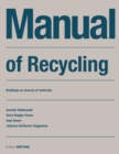 Manual of Recycling : Gebaude als Materialressource / Buildings as sources of materials - eBook